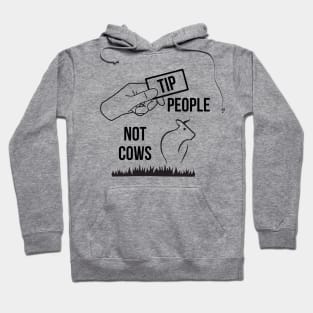 Tip People Not Cows Hoodie